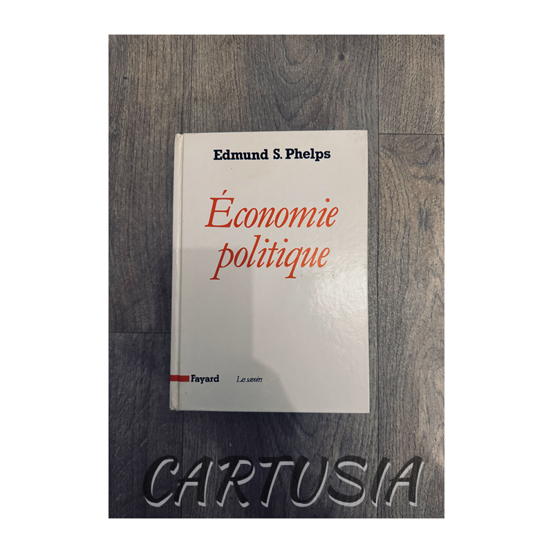 economie_politique_edmund_s_phelps_mille_neuf_cent_quatre_vingt_dix