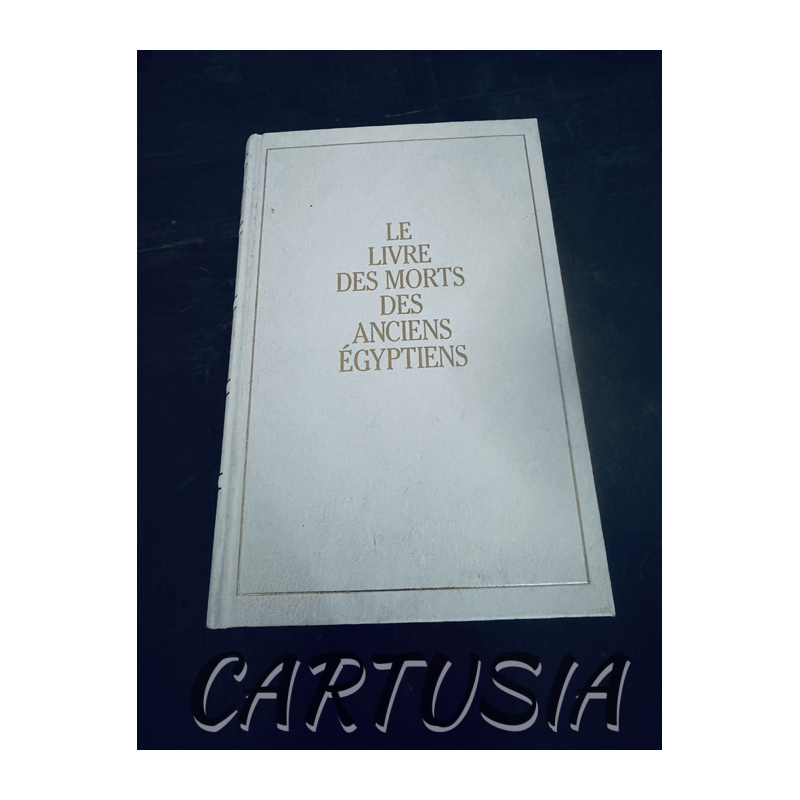 le_livre_des_morts_des_anciens_egyptiens_gregoire_kolpaktchy_mille_neuf_cent_quatre_vingt_quinze