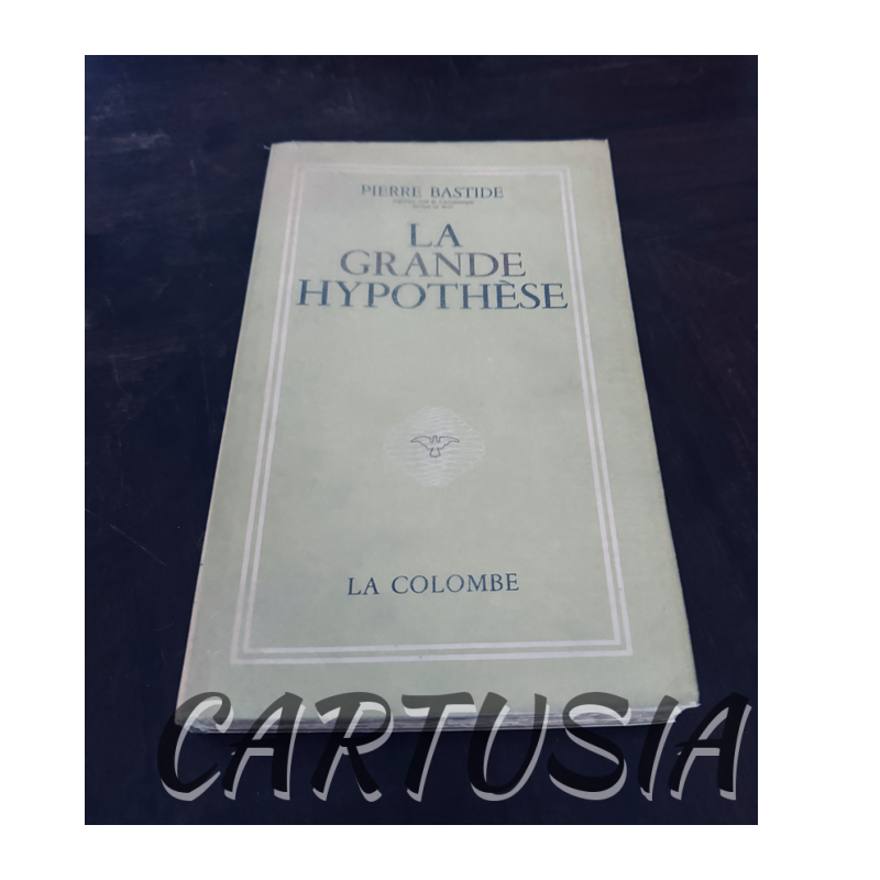 la_grande_hypothese_pierre_bastide_mille_neuf_cent_soixante